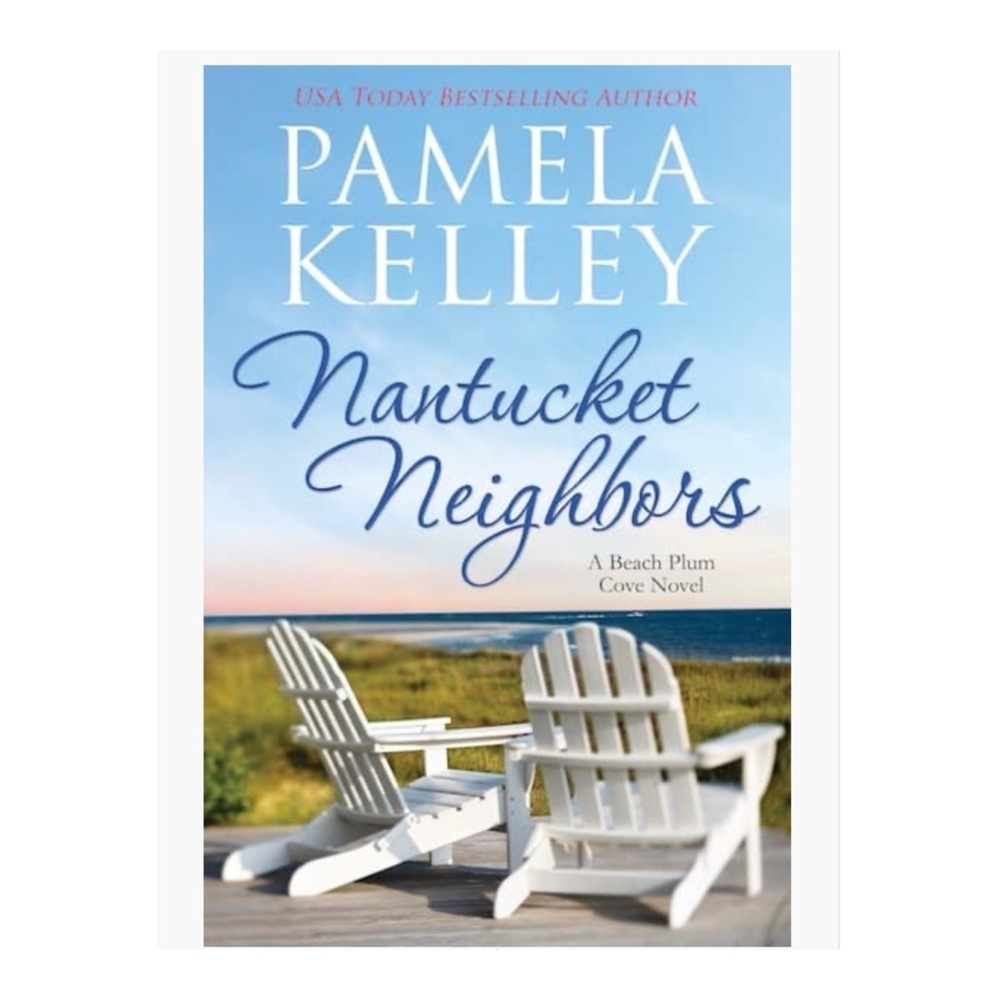 PAMELA KELLEY Nantucket Neighbors A Beach Plum Cove Novel - Paperback